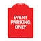 Signmission Designer Series Sign-Event Parking Only, Red & White Aluminum Sign, 18" x 24", RW-1824-24075 A-DES-RW-1824-24075 - alternate 1
